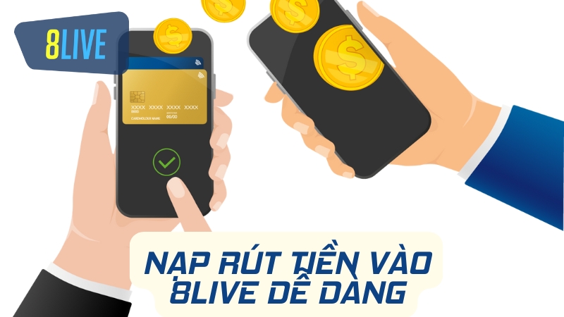 Dễ dàng nạp rút tại trang chính thức 8live – trang chủ của 8live không bị chặn chính thức