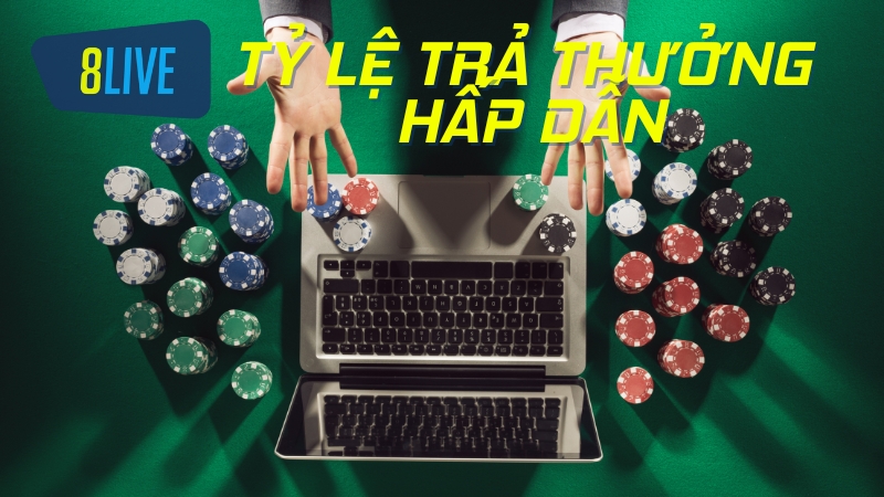 Tỷ lệ trả thưởng tại nhà cái 8live hấp dẫn